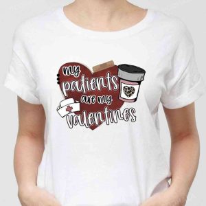 Nurse Valentines My Patients Are My Valentines Unisex Sweatshirt Unisex T shirt 2