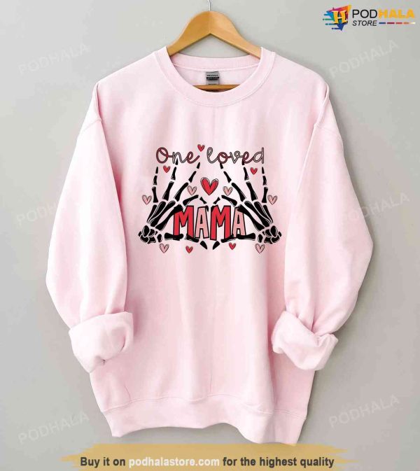 One Loved Mama Funny Valentines Day Shirt, Valentine Gift For Mom
