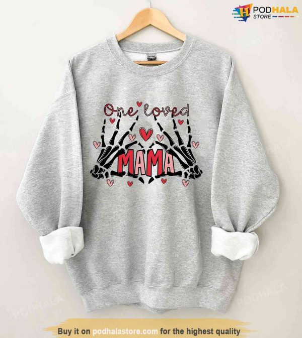 One Loved Mama Funny Valentines Day Shirt, Valentine Gift For Mom