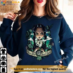 Over Your Dead Body Sweatshirt Wednesday Addams T Shirt The Addams Family