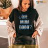 Que Miras Bobo Argentina Champion World Cup 2022 Lionel Messi Shirt