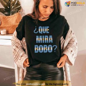 Que Miras Bobo Argentina Champion World Cup 2022 Lionel Messi Shirt