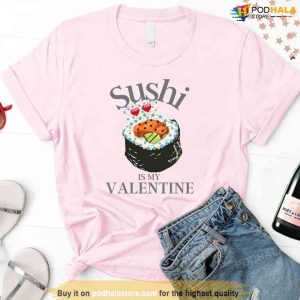 Quote Sushi Is My Valentine Unisex Sweatshirt 2