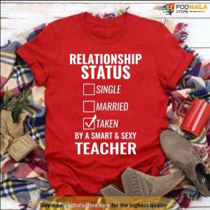 Relationship Status Single Married Taken By A Smart And Sexy Teacher Unisex Sweatshirt 2