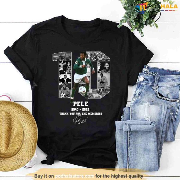 RIP Pele 1940 – 2022 Thank You For The Memories Legend Brazil Soccer Player Shirt