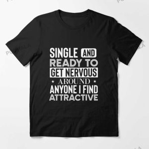 Single And Ready To Get Nervous Singles Awareness Anti Valentines TShirt
