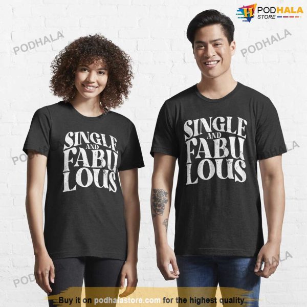 Single and Fabulous Single Anti Valentines Day Shirt, Gift for Singles