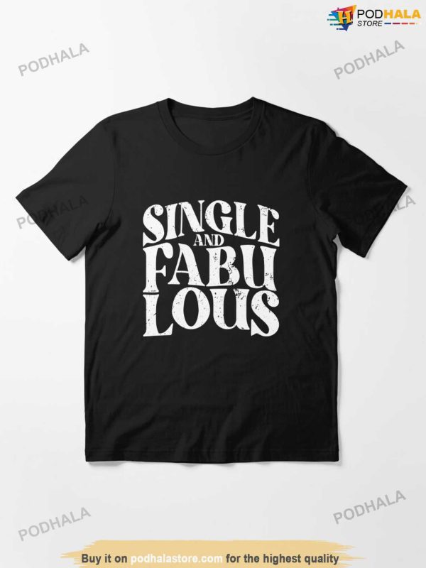 Single and Fabulous Single Anti Valentines Day Shirt, Gift for Singles