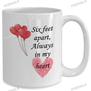 Six Feet Apart Always In My Heart Valentine Coffee Mug