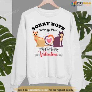 Sorry Boys My Cat Is My Valentine Cute Unisex Sweatshirt 1