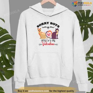 Sorry Boys My Cat Is My Valentine Cute Unisex Sweatshirt 2