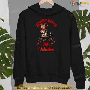 Sorry Boys My Cat Is My Valentine Sweatshirt, Valentines Gifts For Cat Lovers Tee
