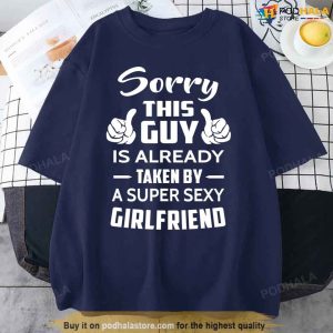 Sorry This Guy Is Taken By A Super Sexy Girlfriend Valentines Day Sweatshirt 2