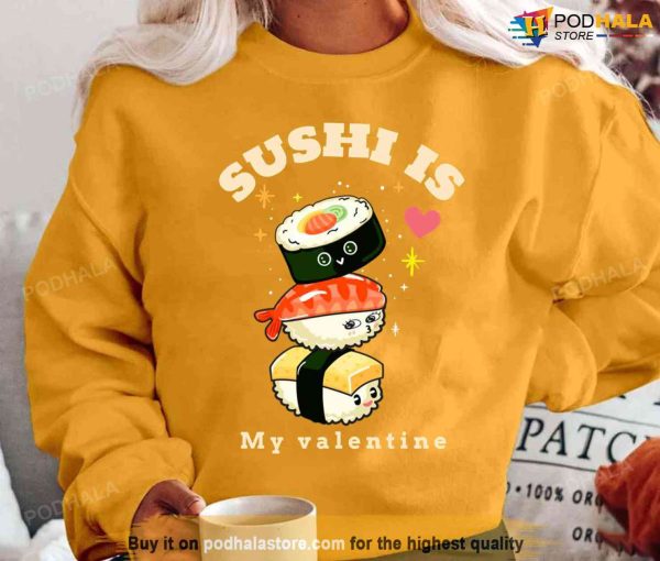 Sushi Is My Valentine Unisex T-Shirt