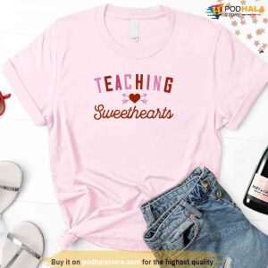 Teacher Valentine's Day Teaching Sweethearts Unisex Sweatshirt Unisex T shirt 2