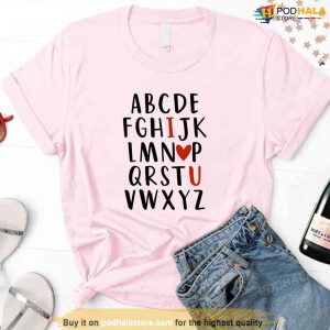 Teacher Valentine Alphabet I Heart You Valentine's Day Unisex Sweatshirt Unisex T shirt 2