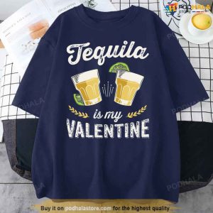 Tequila Is My Valentine Cute Valentine Gifts For Boyfriend Unisex T-Shirt