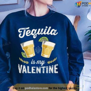 Tequila Is My Valentine Cute Valentine Gifts For Boyfriend Unisex TShirt