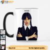 The Addams Family Accect Mug Gifts, Mood Wednesday Addams Mug