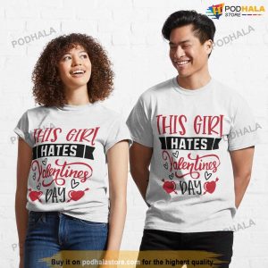 This Girl Hates Valentines Day Tee - Anti Valentines Day Shirt For Singles