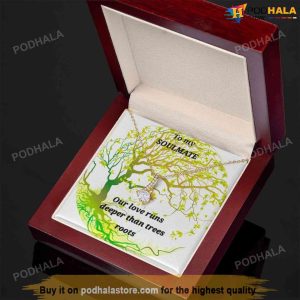 To My Soulmate Our Love Runs Deeper Than Trees Roots Valentines Necklace