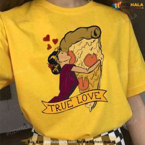 True Love Pizza Unisex T shirt 1