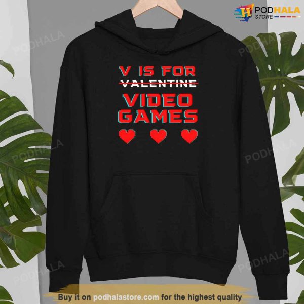 V Is For Video Games Valentine’s Day Gaming Valentines Day Funny Shirt