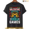 V Is For Video Games Valentine Funny Valentines Day Shirt