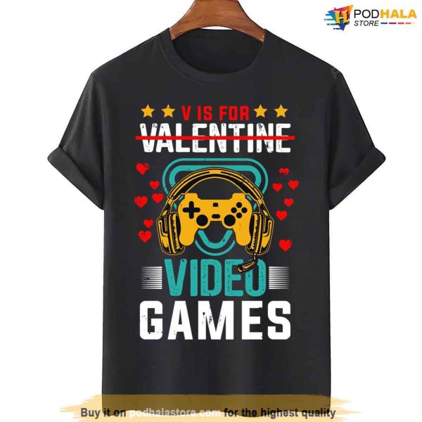 V Is For Video Games Valentine Funny Valentines Day Shirt
