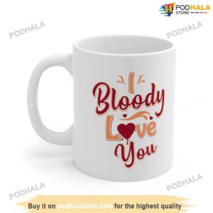 Valentines Day Gifts, I Bloody Love You Mug Valentines Day Coffee Mug
