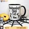 Wednesday's Child is Full of Woe Coffee Mug, Wednesday Addams Mug