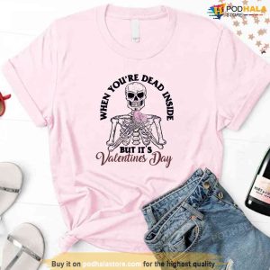 When You're Dead Inside But It's Valentine Skull Unisex Sweatshirt Unisex T shirt 2