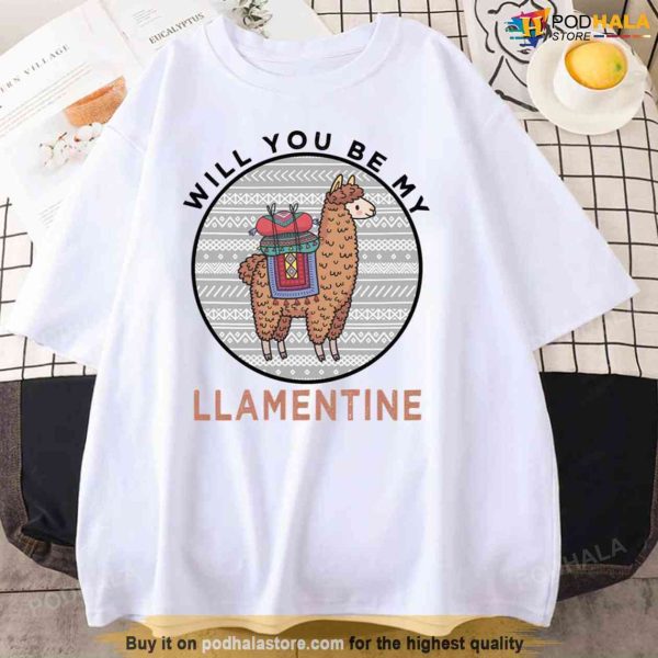 Will You Be My Llamentine 2023 Valentines T-Shirt