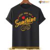 You Are My Sunshine Valentines Day Shirt, Good Valentines Day Gifts