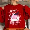 You Are Special To Me Cute Valentines Day Sweatshirt