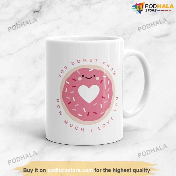 You Donut Know How Much I Love You Funny Valentines Day Mug