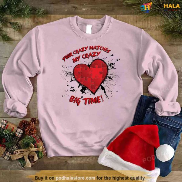 Your Crazy Matches Mine Heart Unisex Sweatshirt