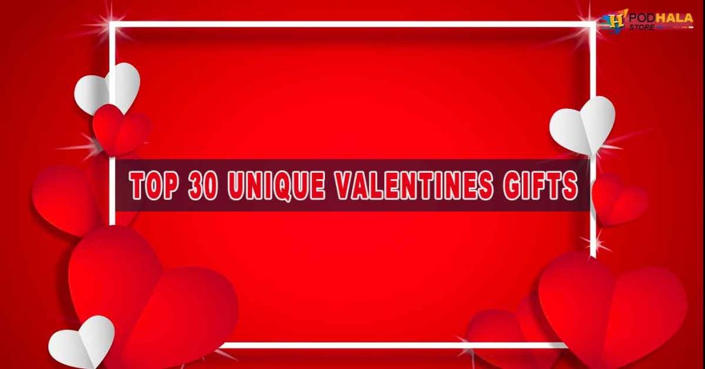 Top 30 Unique Valentines Gifts That Will Make Your Partner Smile
