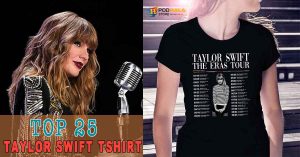 The Top 25 Best Taylor Swift TShirt That You Need in Your Life
