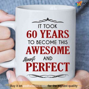 60th Birthday Mug Gift, It Took 60 Years To Become Funny Coffee Mug