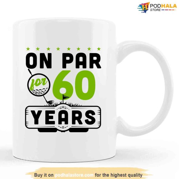 60th Birthday Mug Gift, On Par For 60 Years Mug For Dad Golf Lovers