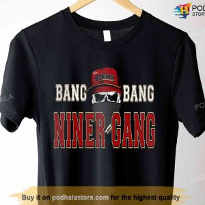 Bang Bang Niner Gang Hoodie 49ers T shirt 49ers Gift Ideas