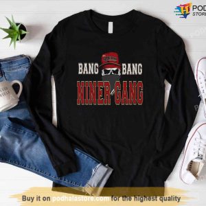 Bang Bang Niner Gang Hoodie 49ers Tshirt 49ers Gift Ideas