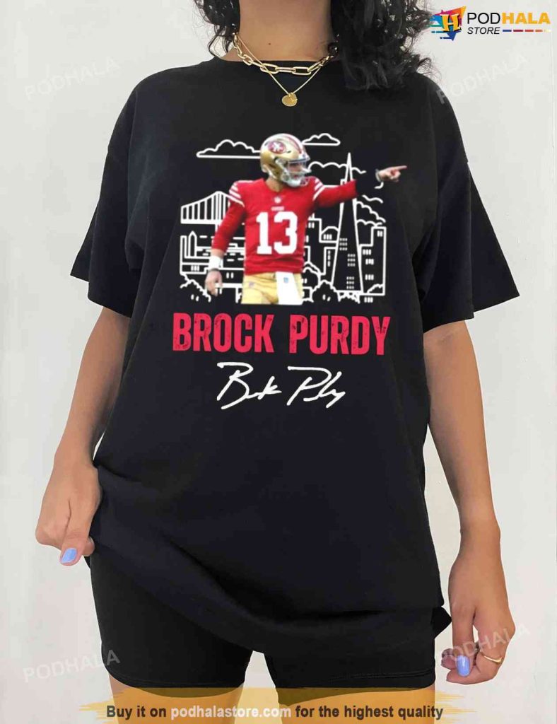 Brock Purdy Shirt, Purdy 13 Tee, 49ers Gifts For Fans - Bring Your Ideas,  Thoughts And Imaginations Into Reality Today