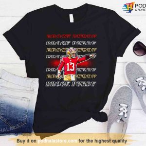 Brock Purdy T shirt Purdy 13 Tee 49ers Gifts For Fans 1
