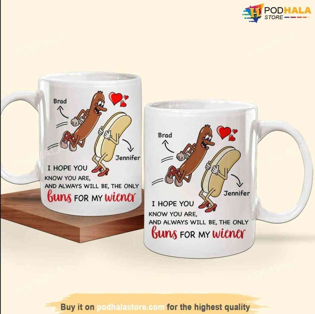 Custom Couple Valentines Coffee Mug, You're Always Will Be The Only Buns For My Wiener