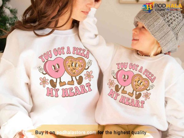 Cute Valentines Day Shirt, You Got a Pizza of My Heart Hoodie