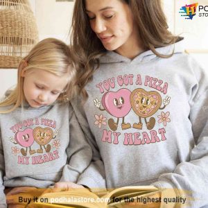 Cute Valentines Day Tshirt You Got A Pizza Of My Heart Hoodie