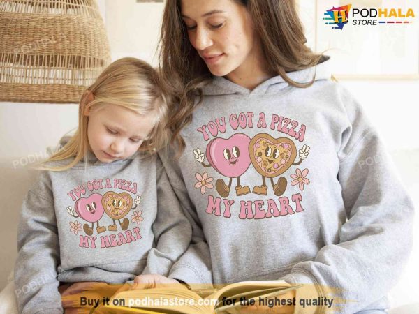 Cute Valentines Day Shirt, You Got a Pizza of My Heart Hoodie