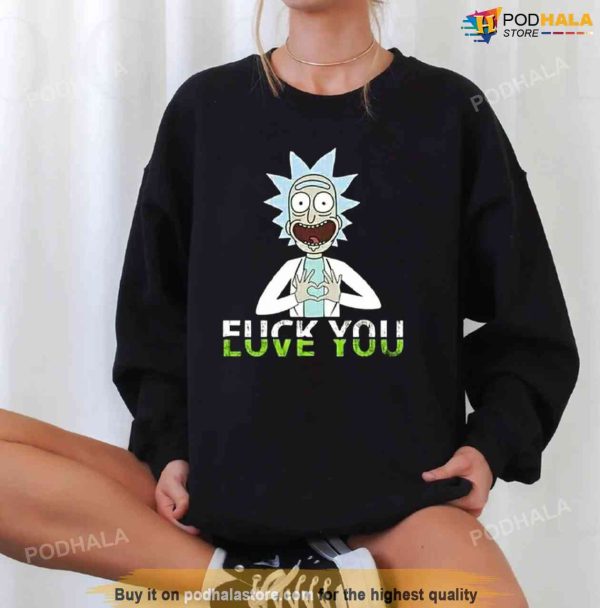Fuck You Love You Rick And Morty Unisex Sweatshirt